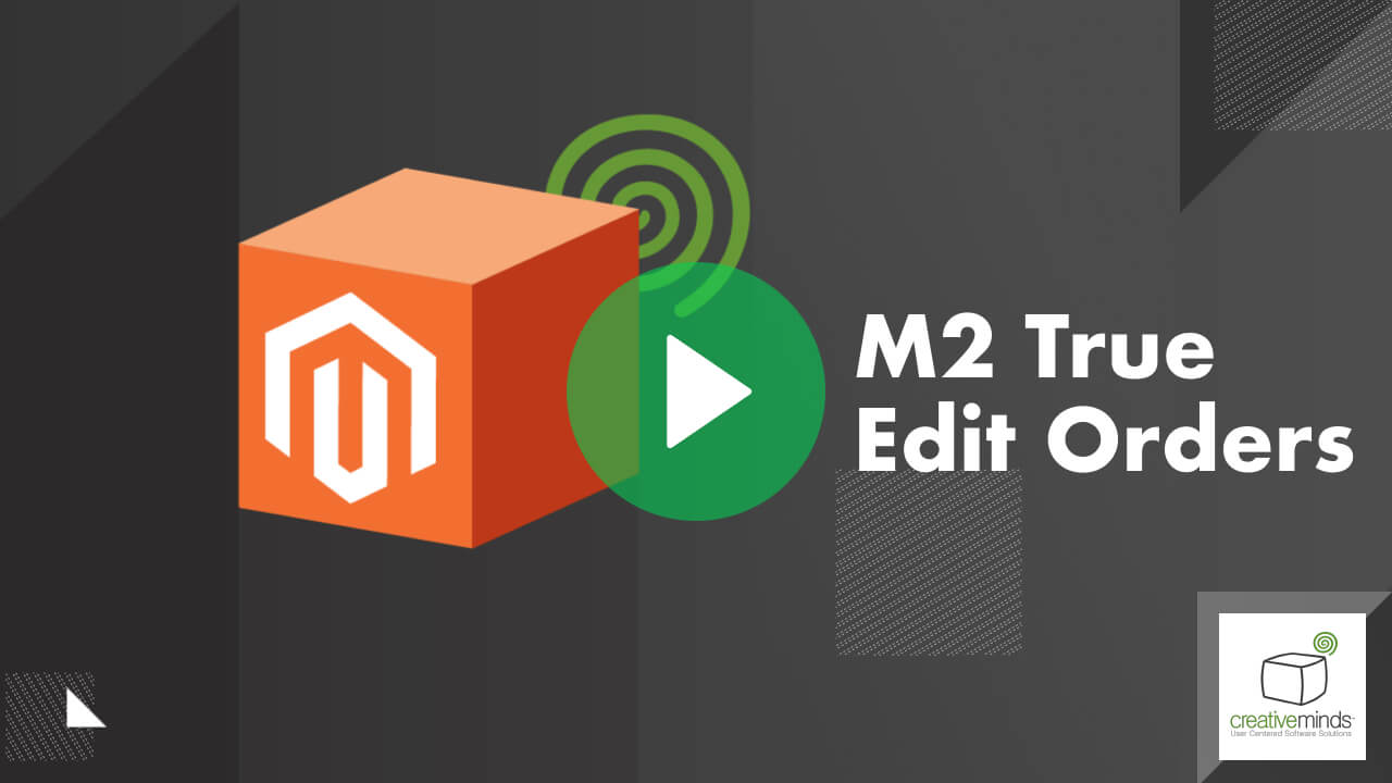True Edit Orders Extension for Magento® 2 by CreativeMinds main image